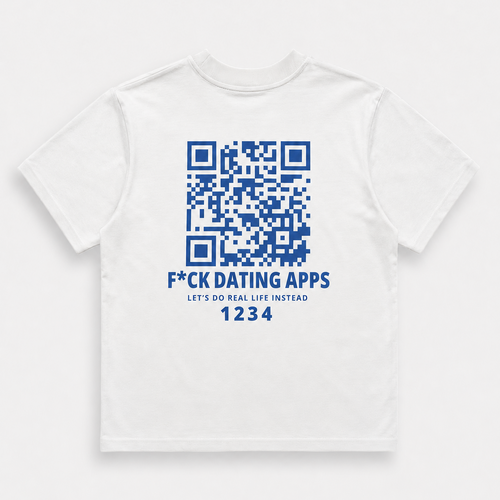 A white short-sleeve t-shirt with a blue graphic print on the front, featuring a QR code, the text 'F*CK DATING APPS', 'LET'S DO REAL LIFE INSTEAD', and a unique code